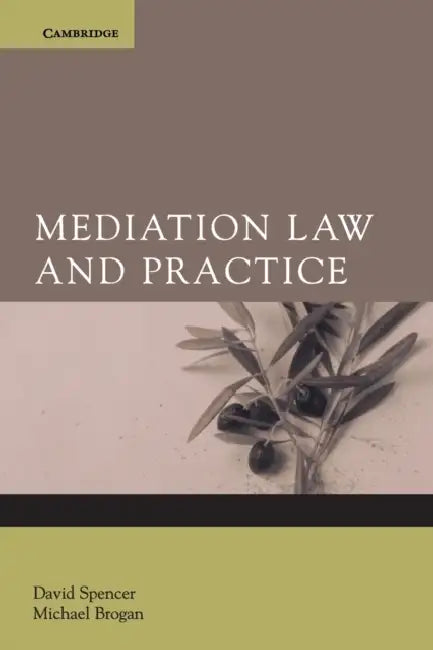 Mediation Law and Practice by David Spencer, Michael Brogan