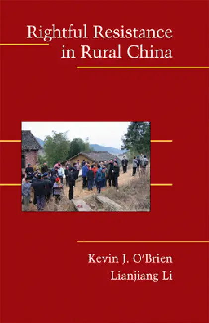 Rightful Resistance in Rural China by Kevin J. O'Brien, Lianjiang Li