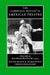 The Cambridge History of American Theatre by Don B. Wilmeth, Christopher Bigsby