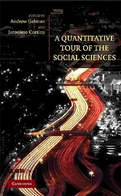 A Quantitative Tour of the Social Sciences by Andrew Gelman, Jeronimo Cortina