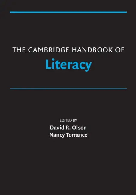 The Cambridge Handbook of Literacy by David R. Olson, Nancy Torrance