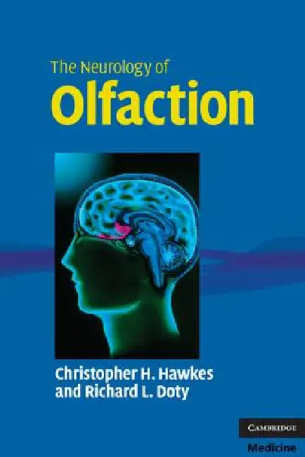 The Neurology of Olfaction by Christopher H. Hawkes, Richard L. Doty