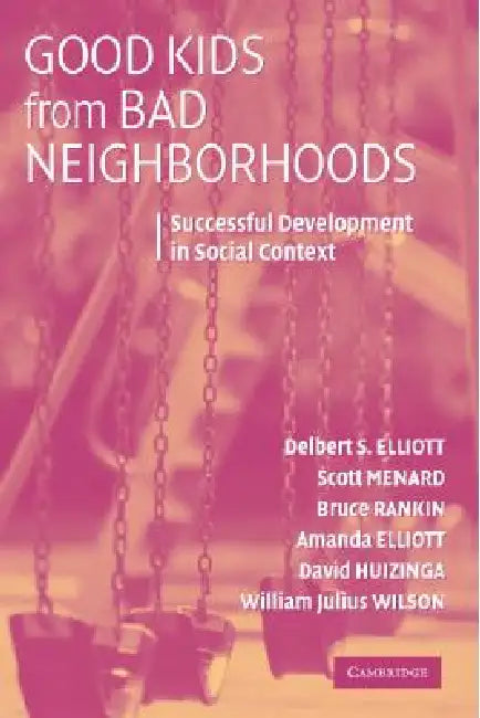 Good Kids from Bad Neighborhoods by Delbert S. Elliott, Scott Menard, Bruce Rankin