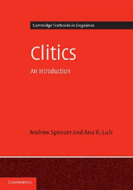 Clitics by Andrew Spencer, Ana R. Luís