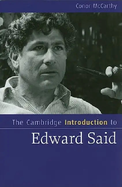 The Cambridge Introduction to Edward Said by Conor McCarthy