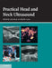 Practical Head & Neck Ultrasound by Anil T. Ahuja, Rhodri M. Evans