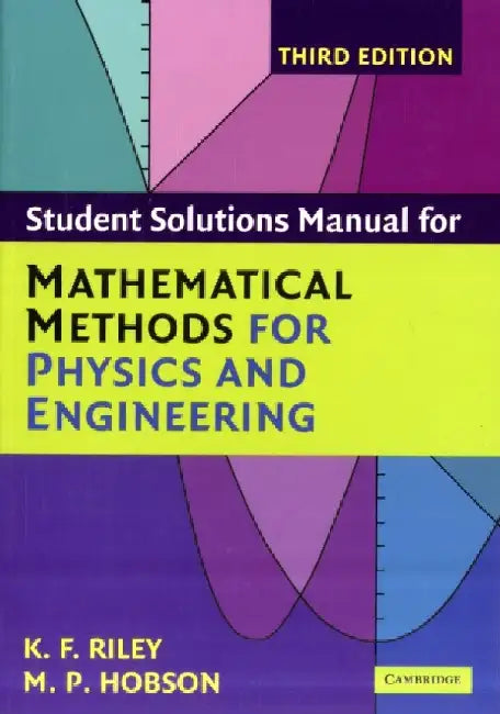 Mathematical Methods for Physics and Engineering Third Edition Paperback Set by Ken F. Riley