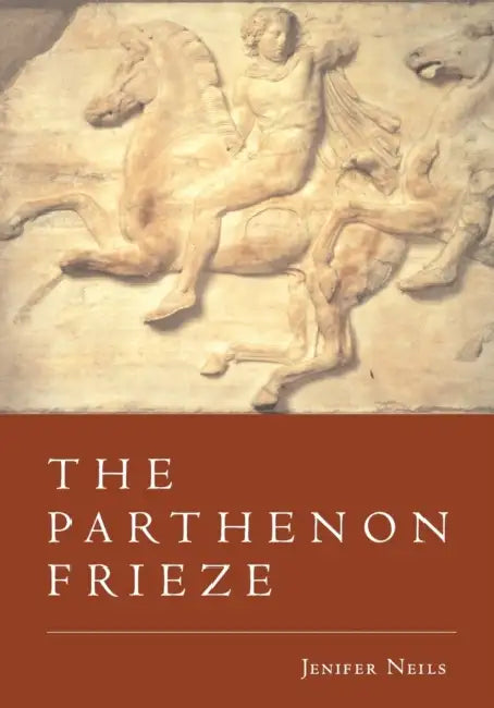 The Parthenon Frieze by Jenifer Neils
