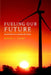 Fueling Our Future: An Introduction to Sustainable Energy by Robert L. Evans