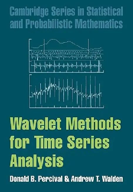 Wavelet Methods for Time Series Analysis by Donald B. Percival, Andrew T. Walden