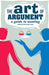 The Art of Argument: A Guide to Mooting by Christopher Kee