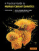 A Practical Guide to Human Cancer Genetics by Shirley Hodgson, William Foulkes, Charis Eng