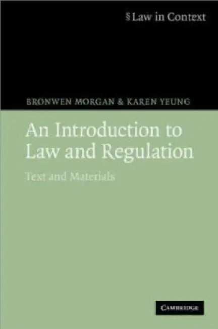 An Introduction to Law and Regulation: Text and Materials by Bronwen Morgan