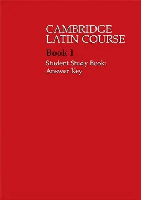 Cambridge Latin Course 1 Student Study Book Answer Key by Cambridge School Classics Project