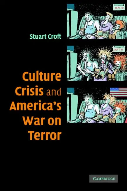 Culture, Crisis and America's War on Terror by Stuart Croft