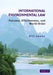 International Environmental Law: Fairness, Effectiveness, and World Order by Elli Louka