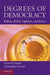 Degrees of Democracy: Politics, Public Opinion, and Policy by Stuart Neil Soroka, Christopher Wlezien