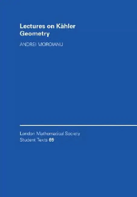 Lectures on Kahler Geometry by Andrei Moroianu