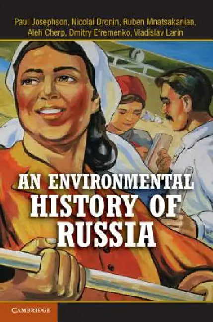 An Environmental History of Russia by Paul Josephson, Nicolai Dronin, Ruben Mnatsakanian
