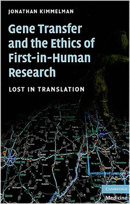 Gene Transfer And The Ethics Of First-In-Human Research: Lost in Translation