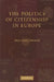 The Politics of Citizenship in Europe by Marc Morje Howard