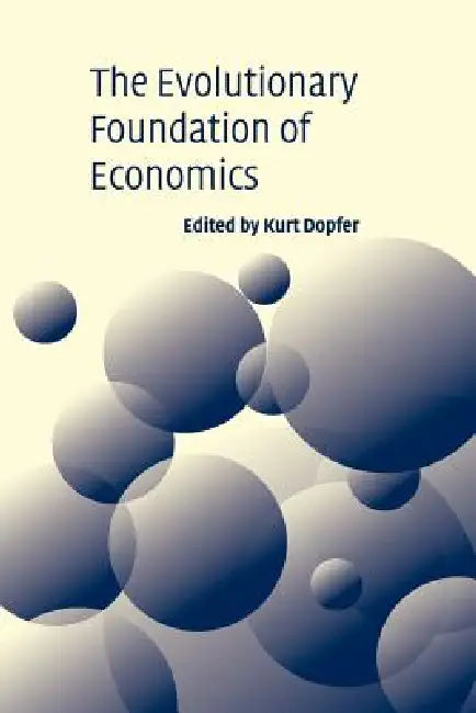 The Evolutionary Foundations of Economics by Kurt Dopfer