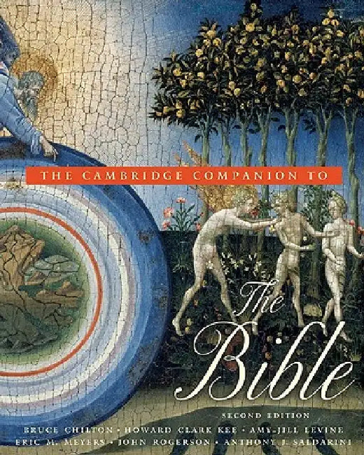 The Cambridge Companion to the Bible by Bruce Chilton, Howard Clark Kee, Amy-Jill Levine