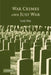 War Crimes and Just War by Larry May