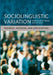 Sociolinguistic Variation: Theories, Methods, and Applications by Robert Bayley, Ceil Lucas