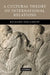 A Cultural Theory of International Relations by Richard Ned LeBow