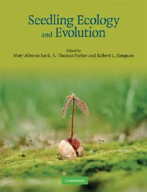 Seedling Ecology and Evolution by Mary Allessio Leck, V. Thomas Parker, Robert L. Simpson