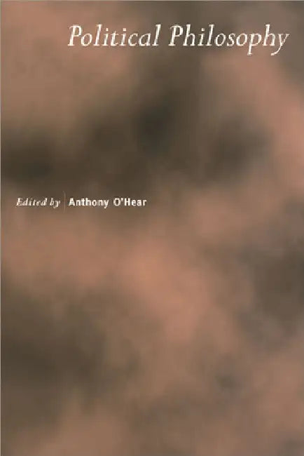 Political Philosophy by Anthony O'Hear
