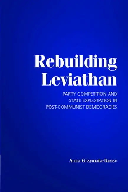 Rebuilding Leviathan by Anna Grzymala-Busse