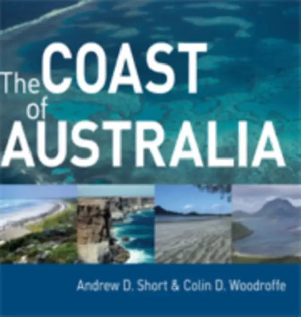 The Coast of Australia by Andrew D. Short, Colin D. Woodroffe