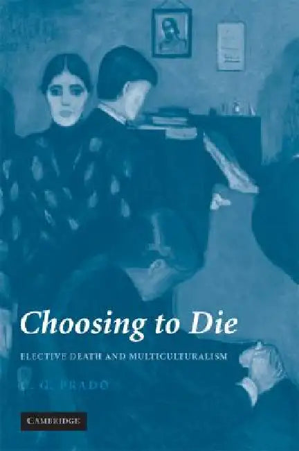 Choosing to Die by C. G. Prado