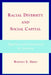 Racial Diversity and Social Capital: Equality and Community in America by Rodney E. Hero