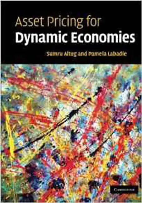 Asset Pricing For Dynamic Economies by Sumru Altug