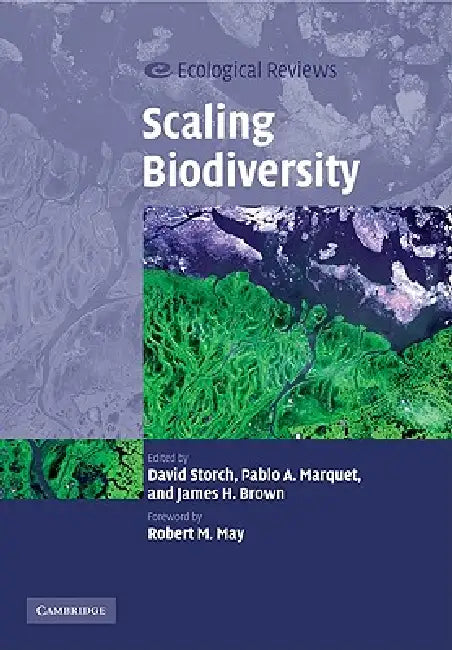 Scaling Biodiversity by David Storch, Pablo a. Marquet, James H. Brown
