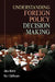 Understanding Foreign Policy Decision Making by Alex Mintz, Karl R. Derouen