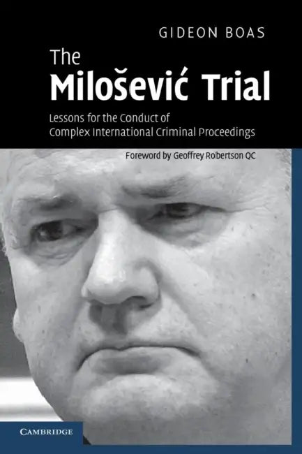 The Milosevic Trial by Gideon Boas