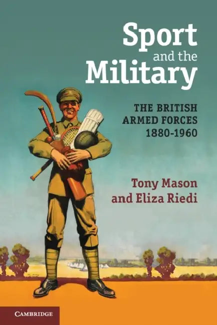 Sport and the Military by Tony Mason, Eliza Riedi