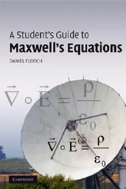 A Student's Guide to Maxwell's Equations by Daniel (Wittenberg University, Ohio) Fleisch