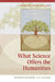 What Science Offers the Humanities: Integrating Body and Culture by Edward G. Slingerland