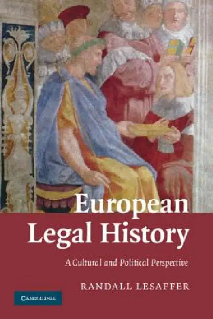 European Legal History by Randall Lesaffer, Jan Arriens