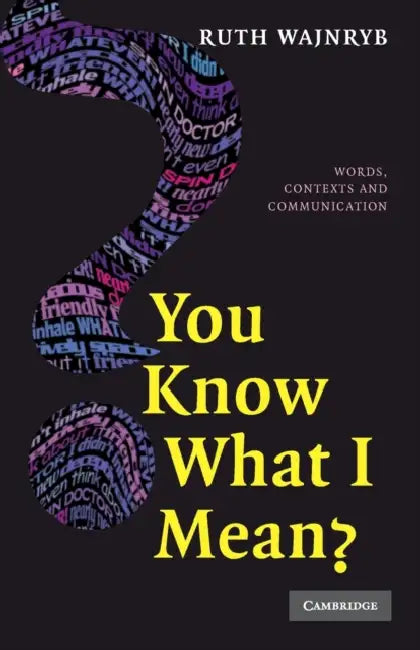 You Know what I Mean? by Ruth Wajnryb
