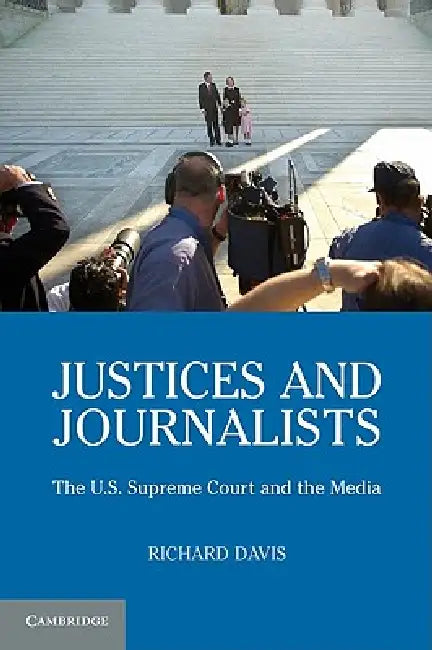 Justices and Journalists by Richard Davis