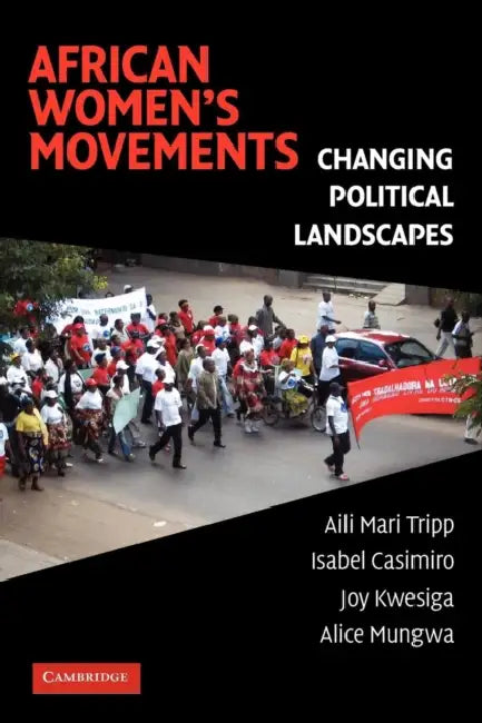 African Women's Movements: Changing Political Landscapes by Aili Mari Tripp, Isabel Casimiro, Joy Kwesiga
