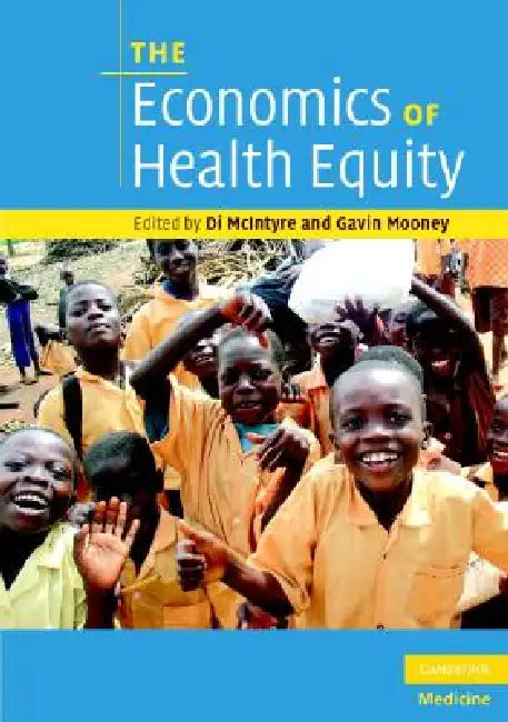 The Economics of Health Equity by Di McIntyre, Gavin Mooney