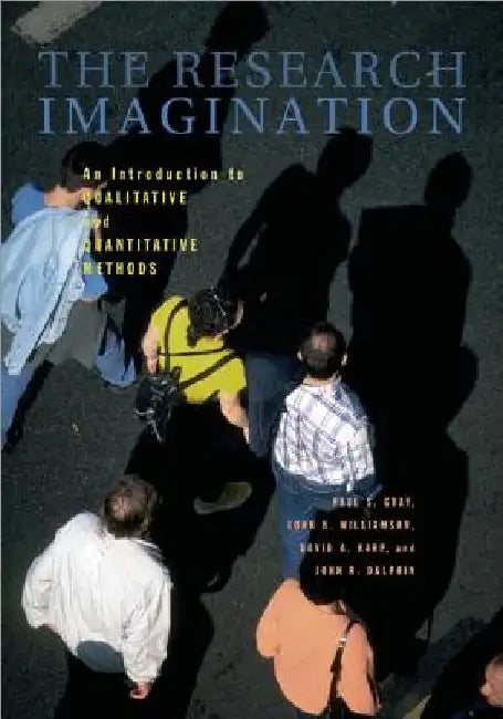 The Research Imagination: An Introduction to Qualitative and Quantitative Methods by Paul S. Gray