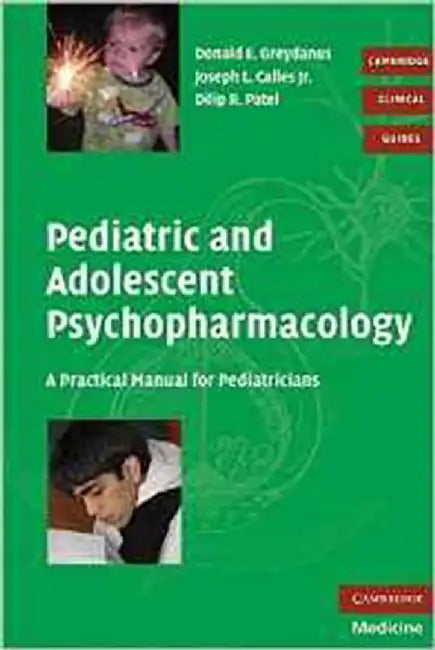 Pediatric And Adolescent Psychopharmacology: A Practical Manual for Pediatricians by Donald E. Greydanus